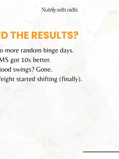 The results of syncing with my cycle? No more random binge days, PMS got 10 times better, mood swings disappeared, and the weight finally started shifting. This is the power of hormonal harmony.