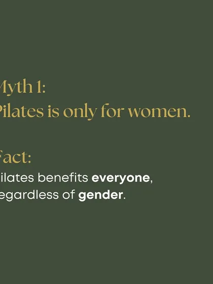 Myth: Pilates is only for women. Fact: Pilates benefits everyone, regardless of gender. Real men do Pilates.