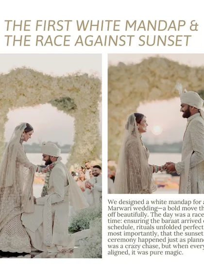 We designed the first all-white mandap for a Marwari wedding, a bold move that paid off beautifully. The day was a race against time to ensure the sunset ceremony happened just as planned, and the result was pure magic.