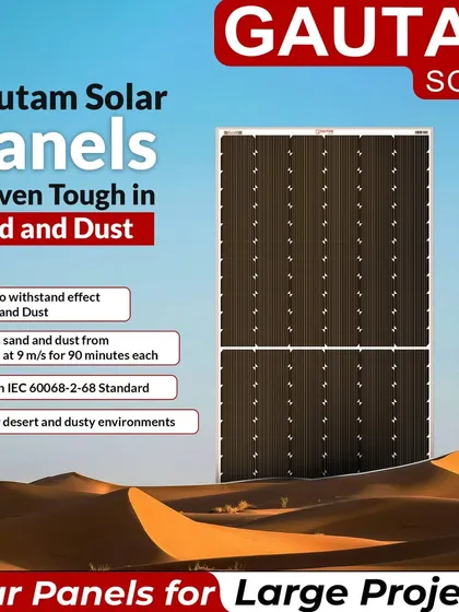 Our solar panels are proven tough in sand and dust, making them ideal for desert environments. Tested to endure sand blasting from four angles at 9 m/s for 90 minutes each, they ensure reliable performance in harsh conditions.
