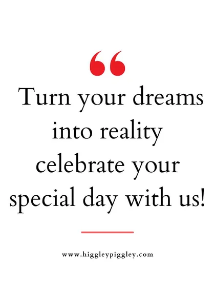 "Turn your dreams into reality, celebrate your special day with us!" I am here to bring your vision to life.