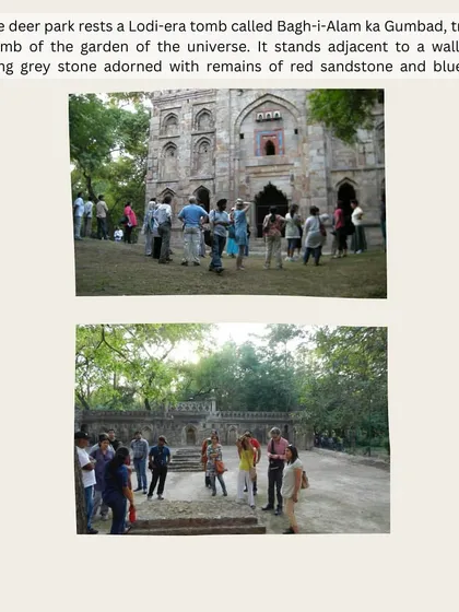 The Bagh-i-Alam ka Gumbad, a Lodi-era tomb located within the Deer Park. Its name translates to 'Tomb of the Garden of the Universe'.