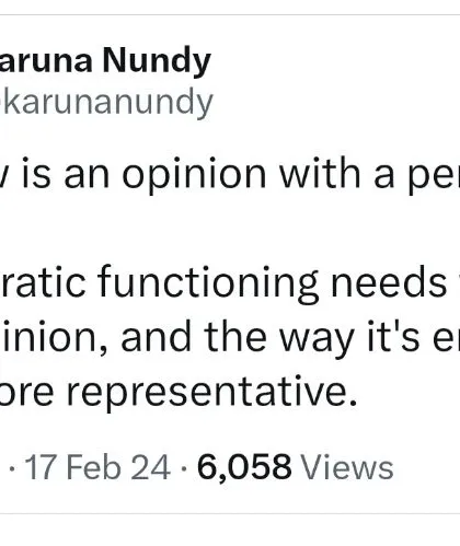 The law is essentially an opinion with a penalty attached. For a democracy to function, the process of forming that opinion and the manner of its enforcement must be far more representative of all people.