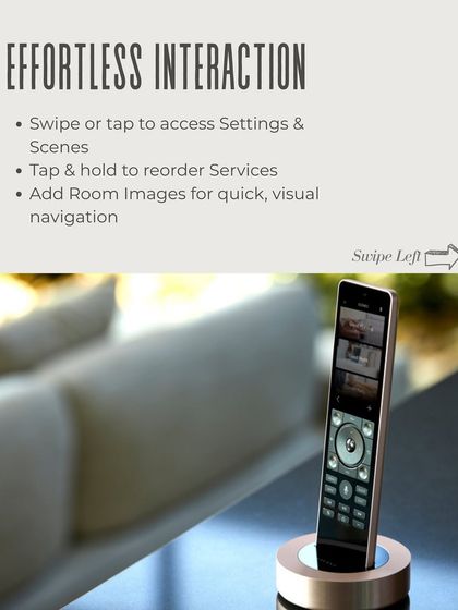 The remote features effortless interaction, allowing you to swipe or tap to access settings and scenes, reorder services, and add room images for quick visual navigation.
