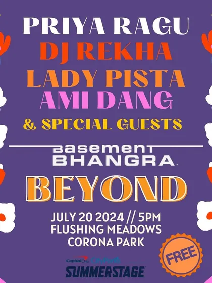 The official announcement for Basement Bhangra Beyond at SummerStage. This poster shows the breadth of artists I curate, including Priya Ragu, Ami Dang, and Lady Pista, for a free festival experience.