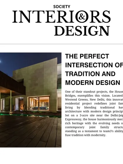 Our 'House of Bridges' project was recognized by Society Interiors & Design for its innovative blend of traditional haveli architecture with modern design principles, redefining joint family living for a contemporary context.