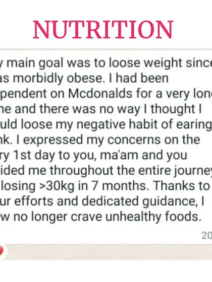 This client's journey from being dependent on fast food to embracing a healthy lifestyle is incredible. She lost over 30kgs by breaking old habits and building new ones with my dedicated guidance. I am so proud that she no longer craves unhealthy foods.
