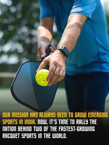 Our mission is to grow the landscape of sports in India. We are thrilled to now bring our tournament expertise to the fast-growing worlds of Pickleball and Padel.