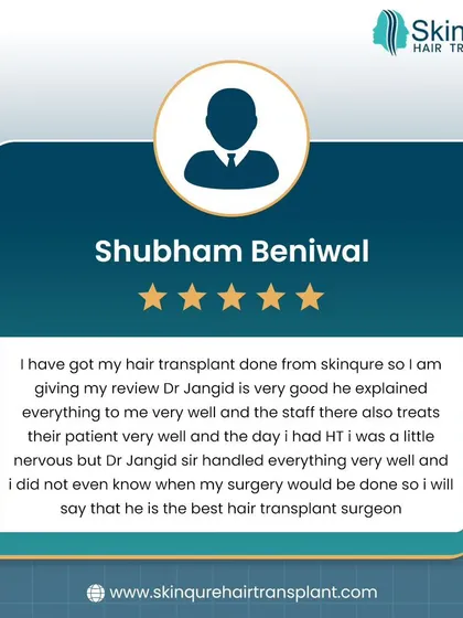 Shubham Beniwal shares his review, explaining how I handled everything very well and made him feel at ease during the surgery. He was so comfortable he didn't even realize when the surgery was done, calling me the best hair transplant surgeon.