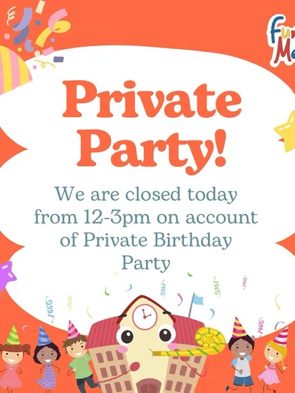 Another notice for a private birthday party. I recommend booking in advance to secure your desired date and time.