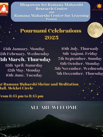 Our annual calendar for Pournami Celebrations, marking the sacred full moon evenings dedicated to Bhagavan. This schedule is an open invitation to join us each month for an evening of Ramana Bhajans, Puja, and Pradakshina under the grace of the full moon at our Mekhri Circle shrine.