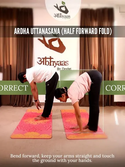 Small adjustments make a big difference. This image breaks down the correct and incorrect way to perform Ardha Uttanasana (Half Forward Fold), ensuring you protect your spine and get the full benefit of the stretch.