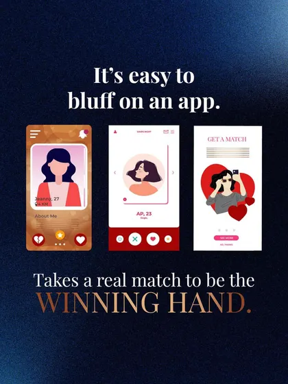 It's easy to bluff on a dating app, but it takes a real match to build a winning hand. I provide a human-led approach to help you find a genuine partner.
