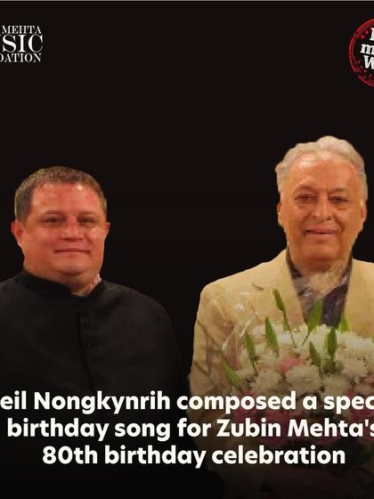 We remember the late Neil Nongkynrih, founder of the Shillong Chamber Choir, who composed a special birthday song for Maestro Zubin Mehta's 80th birthday celebration, a cherished collaboration.