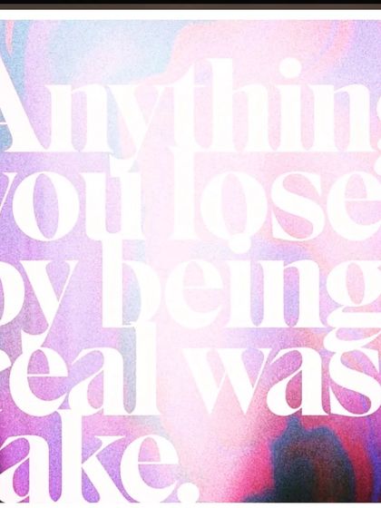 Being real is the only way to live. Anything you lose by being your authentic self was not meant for you. This is a reminder to be true to yourself and attract people who love you for it.