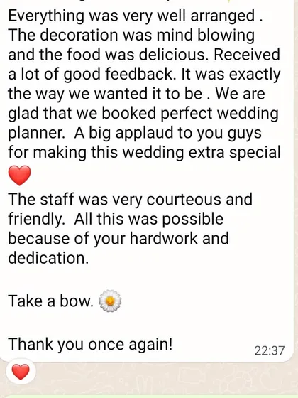 This heartfelt message from a client says it all. We are dedicated to making your wedding extra special with mind-blowing decoration, delicious food, and courteous staff, ensuring everything is exactly the way you wanted it to be.