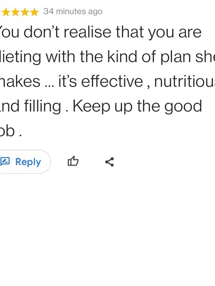 "You don't realise that you are dieting" is one of the best compliments I can receive. My plans are designed to be nutritious, filling, and effective, making healthy eating feel natural.
