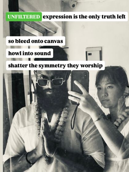 Unfiltered expression is the only truth left. So bleed onto the canvas, howl into sound, and shatter the symmetry they worship.