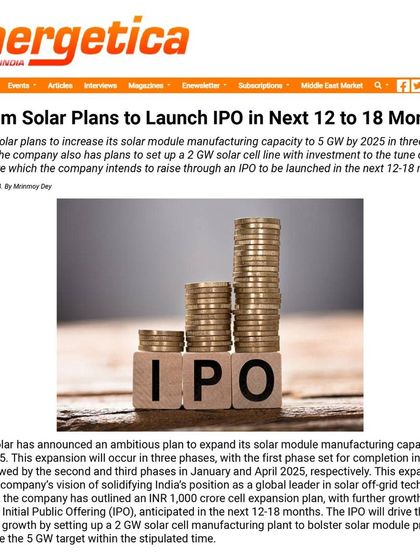 Energetica India reported on our plans to launch an IPO in the next 12 to 18 months to fund a 2 GW solar cell line. This is in addition to our plan to increase our solar module manufacturing capacity to 5 GW by 2025.