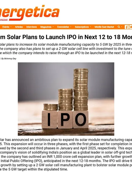 Energetica India reported on our plans to launch an IPO in the next 12 to 18 months to fund a 2 GW solar cell line. This is in addition to our plan to increase our solar module manufacturing capacity to 5 GW by 2025.