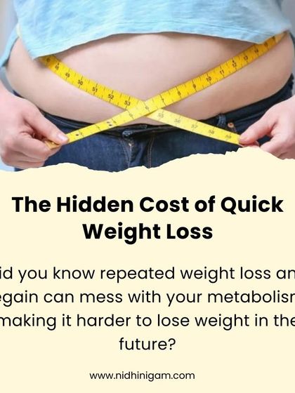 The hidden cost of quick weight loss is a disrupted metabolism. Repeated cycles of weight loss and regain can make it harder to lose weight in the future.
