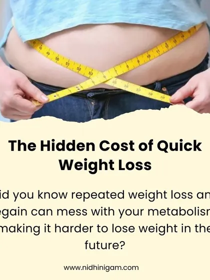 The hidden cost of quick weight loss is a disrupted metabolism. Repeated cycles of weight loss and regain can make it harder to lose weight in the future.