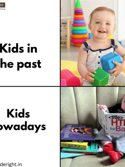 A humorous look at how times have changed. While kids in the past played with blocks, kids nowadays are diving into concepts like HTML from a very young age.