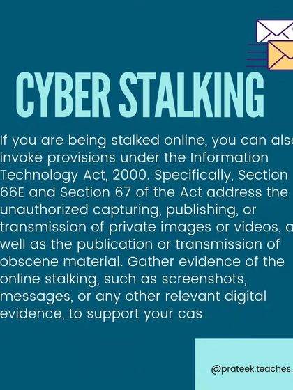This graphic details the specific protections against cyberstalking under the Information Technology Act, 2000. It highlights Sections 66E and 67, which address the non-consensual sharing of private images and obscene material.