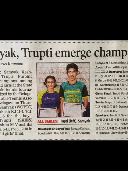"Samyak, Trupti emerge champions." This newspaper headline celebrates the victory of our players in the U-19 boys and girls categories at the State ranking tournament in Belagavi.