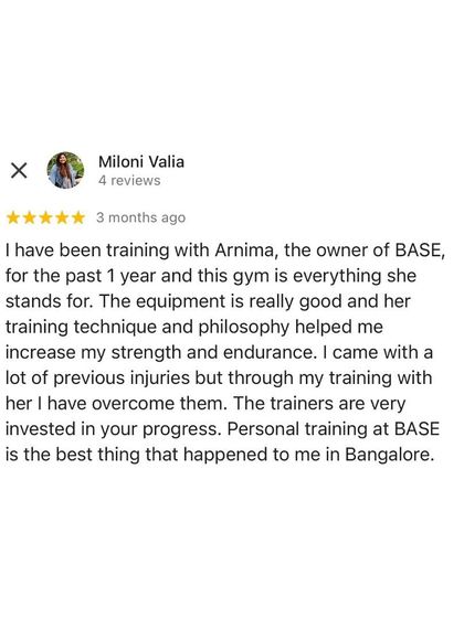 Miloni came to me with previous injuries and, through my training philosophy, has overcome them to increase her strength and endurance. She calls personal training at BASE the best thing that happened to her in Bangalore.