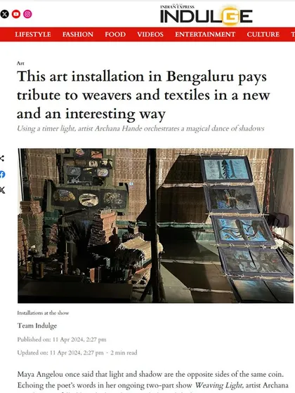 A feature in Indulge, the magazine from The New Indian Express, on Archana Hande's 'WEAVING LIGHT' installation.