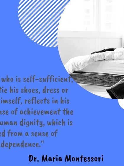 Dr. Montessori taught that a self-sufficient child reflects human dignity. When a child learns to dress themselves or tie their own shoes, they experience a profound sense of joy and achievement that comes from true independence.