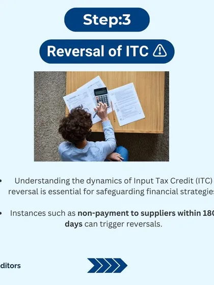 Step 3 continued: Understanding ITC reversal is also key. For example, if you do not pay a supplier within 180 days, a previously claimed credit may be reversed. I help you manage this to protect your finances.