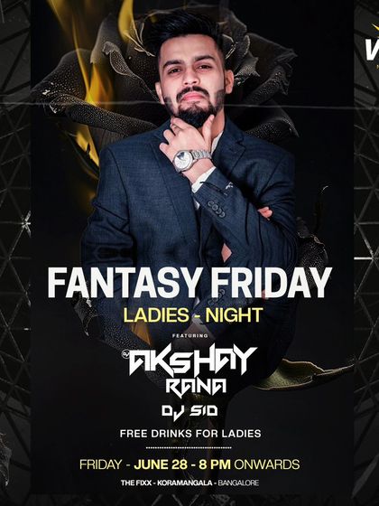 The official poster for "Fantasy Friday" at The Fixx, a night where ladies get free drinks and everyone gets to enjoy the best Bollywood music.