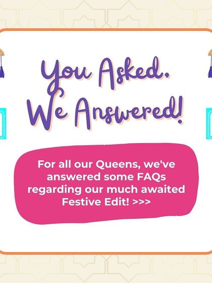 You Asked, We Answered! An introduction to a series of FAQs about our much-awaited Festive Edit.