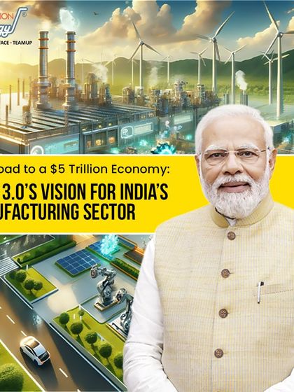 This graphic, featuring PM Narendra Modi, connects our work to the national vision of a $5 trillion economy. It introduces our analysis of Modi 3.0's vision for the manufacturing sector, positioning us as strategic thought leaders.