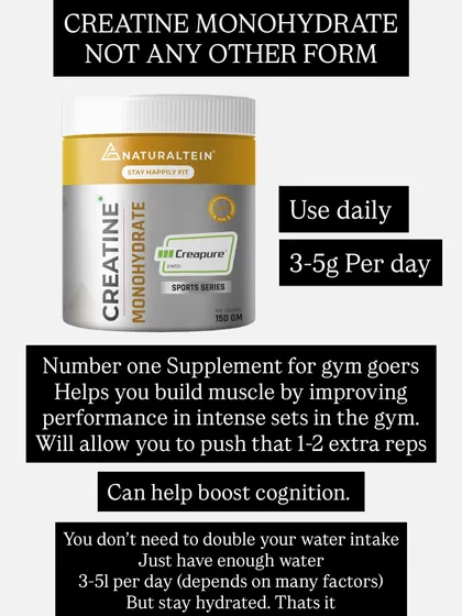 Creatine monohydrate is the number one supplement for gym-goers. It's proven to help you build muscle and improve performance by allowing you to push those extra 1-2 reps in intense sets. Stick to 3-5g per day.
