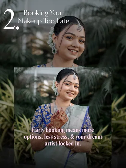 Tip 2 for brides: Book your makeup artist early. This means more options, less stress, and your dream artist locked in for your big day.