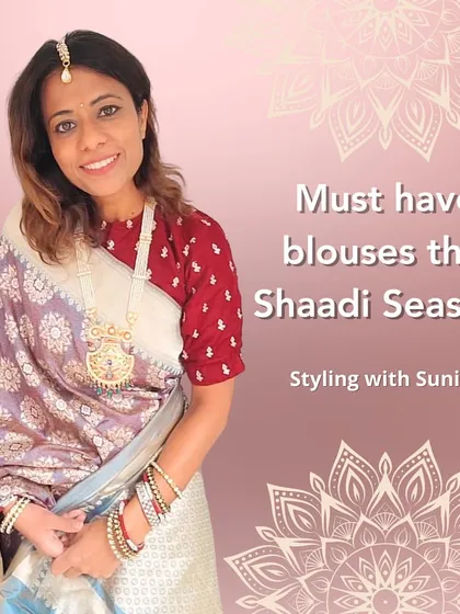 A showcase of must-have blouses for the shaadi season, featuring a classic printed blouse with a beautiful silk saree.