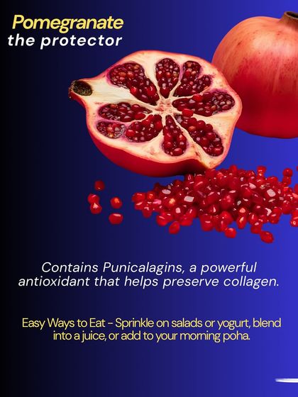 Pomegranate is a protector. It contains powerful antioxidants that help preserve collagen, keeping your skin firm. Sprinkle it on salads or yogurt.