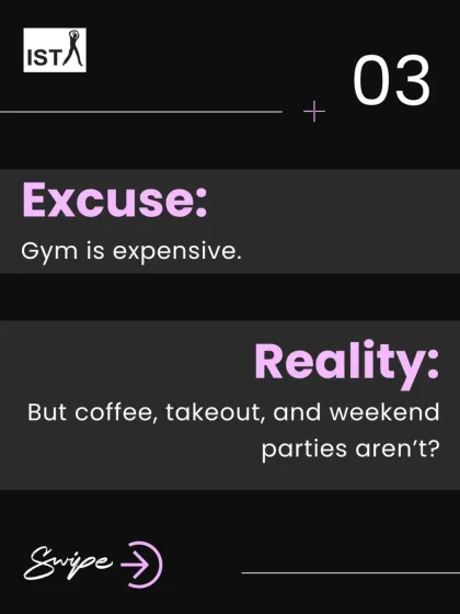 Another common excuse is that the gym is expensive. But what about the cost of coffee, takeout, and weekend parties? I help people reframe their thinking to see fitness as an investment in their most valuable asset: their health.