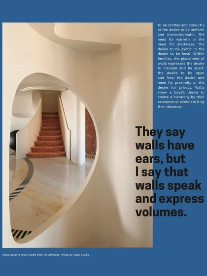 A quote from my article, "They say walls have ears, but I say that walls speak and express volumes." This captures our belief in the expressive potential of architecture.