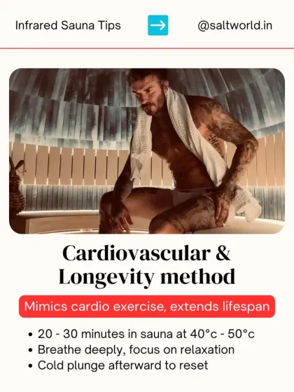 This cardiovascular and longevity method mimics the effects of cardio exercise. A 20 to 30 minute session in a moderate temperature range helps improve heart health, with an optional cold plunge afterward to reset your system.