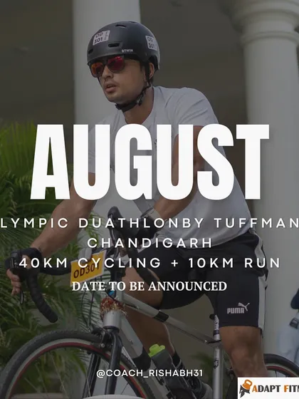 August is for the Olympic Duathlon in Chandigarh, a 40km cycle followed by a 10km run. A true test of endurance.