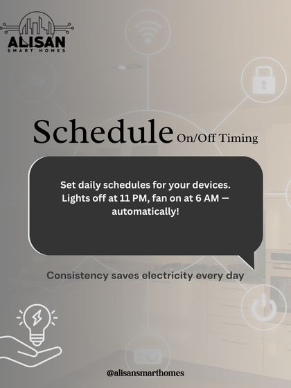 Scheduling the on/off timing for your devices is a powerful way to save electricity every day. You can set your lights to turn off at 11 PM and the fan to turn on at 6 AM, all automatically.