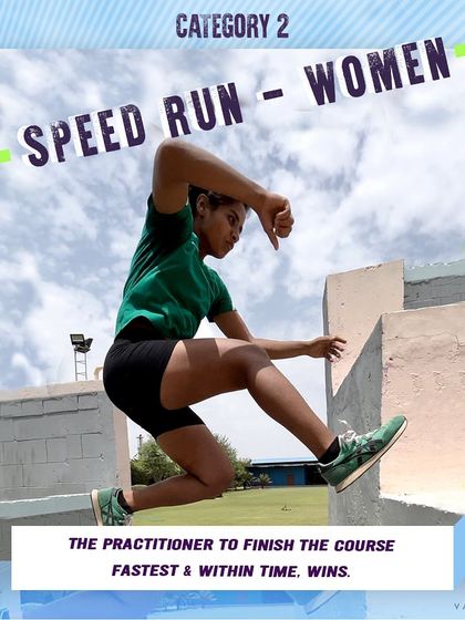 Category 2: Speed Run for Women. A specially designed course to test the speed, agility, and quick thinking of our female athletes.