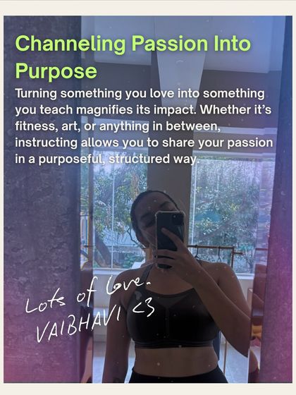 Vaibhavi is all about channeling passion into purpose, turning something she loves into something she can teach.