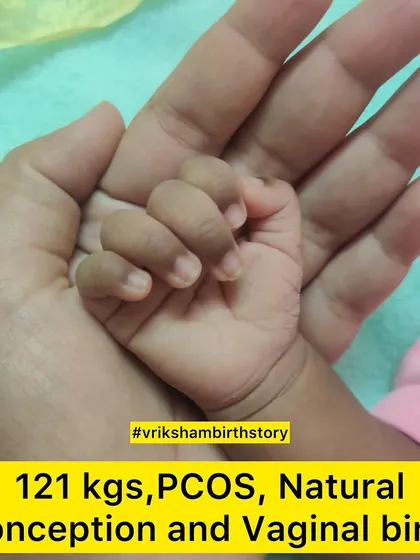 A beautiful reminder that your body is capable of amazing things. This mother, who had PCOS and was 121 kgs during delivery, had a natural conception and a vaginal birth by trusting her body.