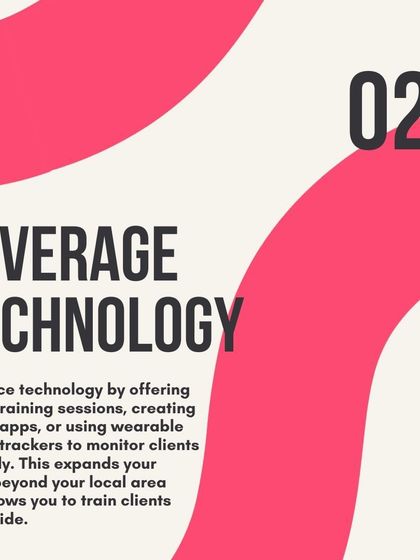 Embrace technology to train clients remotely and expand your business beyond your local area.