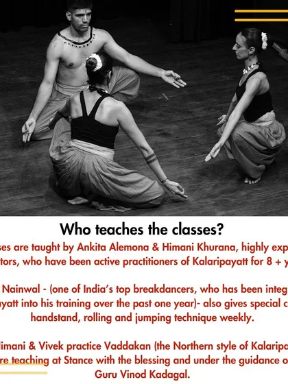Our Kalaripayattu classes are taught by Himani and Ankita, who have been practitioners for over 8 years. Top breakdancer Vivek also gives special classes on handstands and jumps.